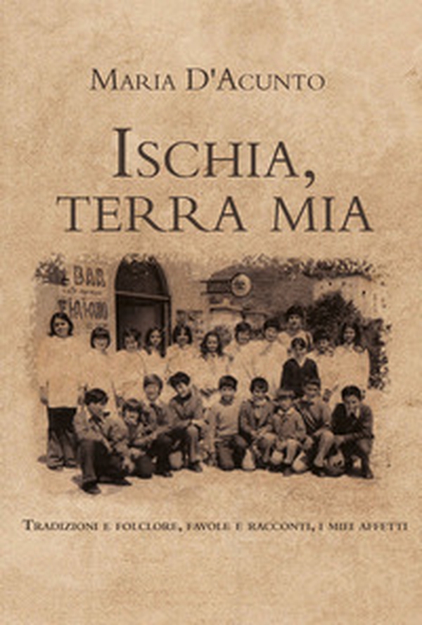 Ischia, terra mia - Librerie.coop Ischia, terra mia - Librerie.coop