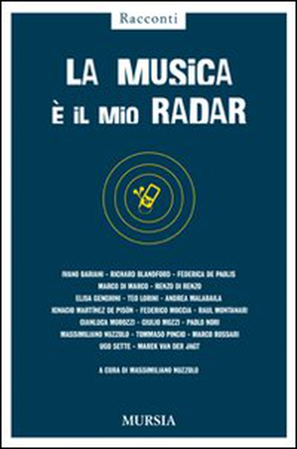 La musica è il mio radar - Librerie.coop La musica è il mio radar - Librerie.coop