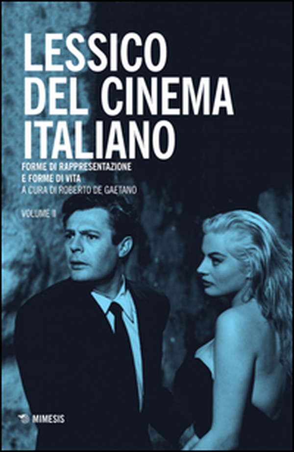 Lessico del cinema italiano. Forme di rappresentazione e forme di vita - Vol. 2 - Librerie.coop