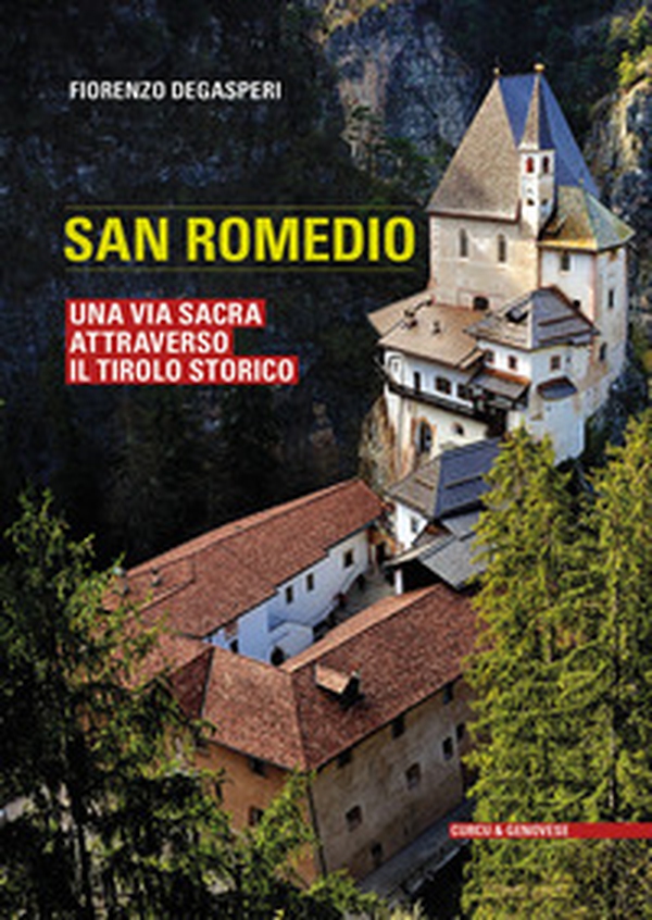 San Romedio. Una via sacra attraverso il Tirolo storico - Librerie.coop San Romedio. Una via sacra attraverso il Tirolo storico - Librerie.coop