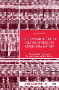 Funktion und Bedeutung der Symmetrie in den Werken Béla Bartóks - Librerie.coop Funktion und Bedeutung der Symmetrie in den Werken Béla Bartóks - Librerie.coop
