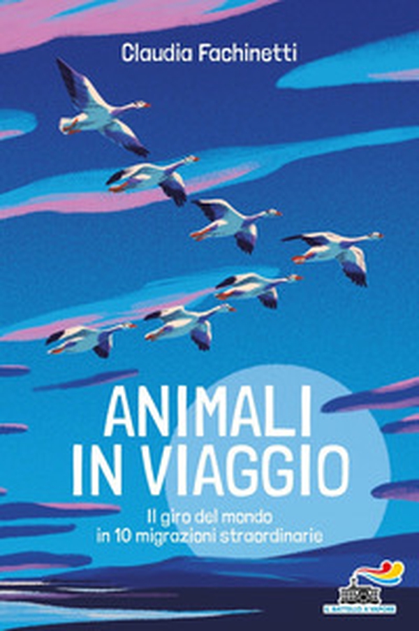Animali in viaggio. Il giro del mondo in 10 migrazioni straordinarie - Librerie.coop Animali in viaggio. Il giro del mondo in 10 migrazioni straordinarie - Librerie.coop