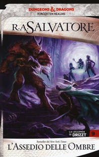 L'assedio delle ombre. La leggenda di Drizzt. Forgotten Realms - Vol. 9 - Librerie.coop
