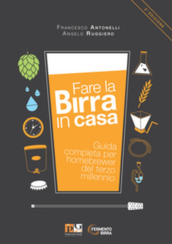 Fare la birra in casa. Guida completa per homebrewer del terzo millennio - Librerie.coop Fare la birra in casa. Guida completa per homebrewer del terzo millennio - Librerie.coop