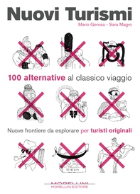 Nuovi turismi. 100 alternative al classico viaggio - Librerie.coop Nuovi turismi. 100 alternative al classico viaggio - Librerie.coop