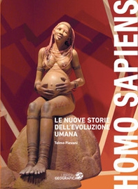Homo sapiens. Le nuove storie dell'evoluzione umana - Librerie.coop Homo sapiens. Le nuove storie dell'evoluzione umana - Librerie.coop