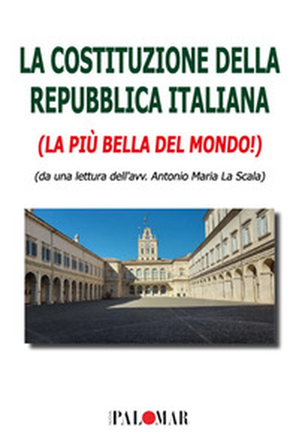 La Costituzione della Repubblica Italiana. La più bella del mondo - Librerie.coop