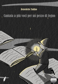 Cantata a più voci per un pezzo di legno - Librerie.coop