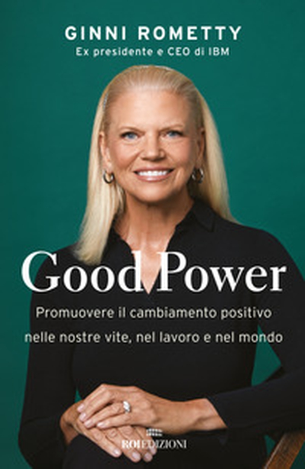 Good power. Promuovere il cambiamento positivo nelle nostre vite, nel lavoro e nel mondo - Librerie.coop Good power. Promuovere il cambiamento positivo nelle nostre vite, nel lavoro e nel mondo - Librerie.coop