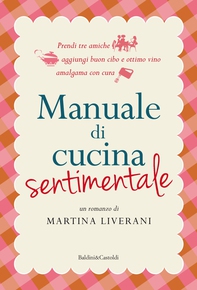 Manuale di cucina sentimentale - Librerie.coop Manuale di cucina sentimentale - Librerie.coop