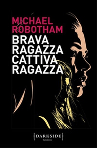 Brava ragazza, cattiva ragazza - Librerie.coop