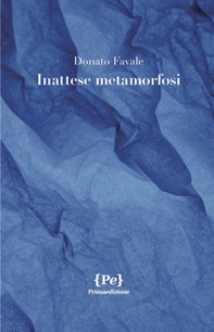 Inattese metamorfosi - Librerie.coop Inattese metamorfosi - Librerie.coop