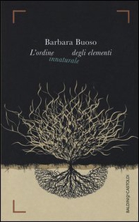 L'ordine innaturale degli elementi - Librerie.coop