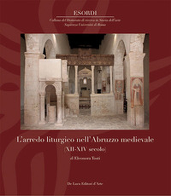 L'arredo liturgico nell'Abruzzo medievale (XII - XIV secolo) - Librerie.coop L'arredo liturgico nell'Abruzzo medievale (XII - XIV secolo) - Librerie.coop