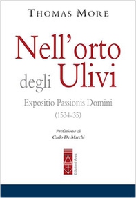 Nell'orto degli ulivi. Expositio Passionis Dominis (1534-35) - Librerie.coop