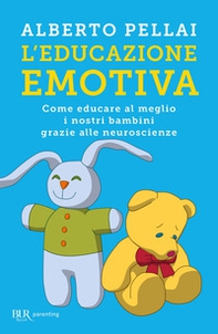 L'educazione emotiva. Come educare al meglio i nostri bambini grazie alle neuroscienze - Librerie.coop