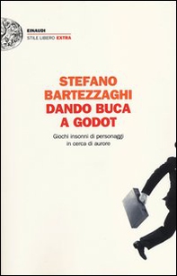 Dando buca a Godot. Giochi insonni di personaggi in cerca di aurore - Librerie.coop