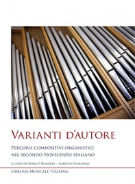 Varianti d'autore. Percorsi compositivi organistici nel secondo Novecento italiano - Librerie.coop Varianti d'autore. Percorsi compositivi organistici nel secondo Novecento italiano - Librerie.coop