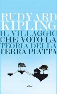 Il villaggio che votò la teoria della Terra piatta - Librerie.coop Il villaggio che votò la teoria della Terra piatta - Librerie.coop