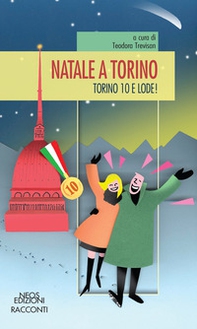 Natale a Torino. Torino 10 e lode! - Librerie.coop