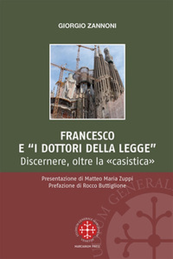 Francesco e i «dottori della legge». Discernere, oltre la «casistica» - Librerie.coop Francesco e i «dottori della legge». Discernere, oltre la «casistica» - Librerie.coop
