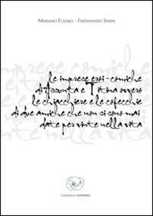 Le imprese eroi-comiche di Assunta e Titina ovvero le chiacchiere e le cofecchie di due amiche che non si sono mai date per vinte nella vita - Librerie.coop Le imprese eroi-comiche di Assunta e Titina ovvero le chiacchiere e le cofecchie di due amiche che non si sono mai date per vinte nella vita - Librerie.coop