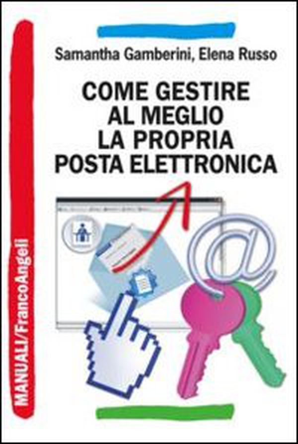 Come gestire al meglio la propria posta elettronica - Librerie.coop Come gestire al meglio la propria posta elettronica - Librerie.coop