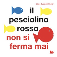 Il pesciolino rosso non si ferma mai. Libro pop-up - Librerie.coop