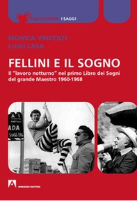 Fellini e il sogno. Il «lavoro notturno» nel primo Libro dei Sogni del grande Maestro 1960-1968 - Librerie.coop Fellini e il sogno. Il «lavoro notturno» nel primo Libro dei Sogni del grande Maestro 1960-1968 - Librerie.coop