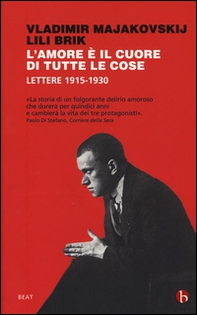 L'amore è il cuore di tutte le cose. Lettere 1915-1930 - Librerie.coop