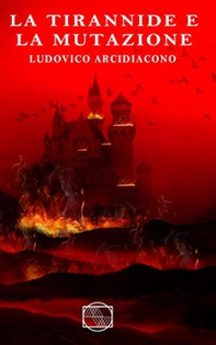 La tirannide e la mutazione - Librerie.coop La tirannide e la mutazione - Librerie.coop