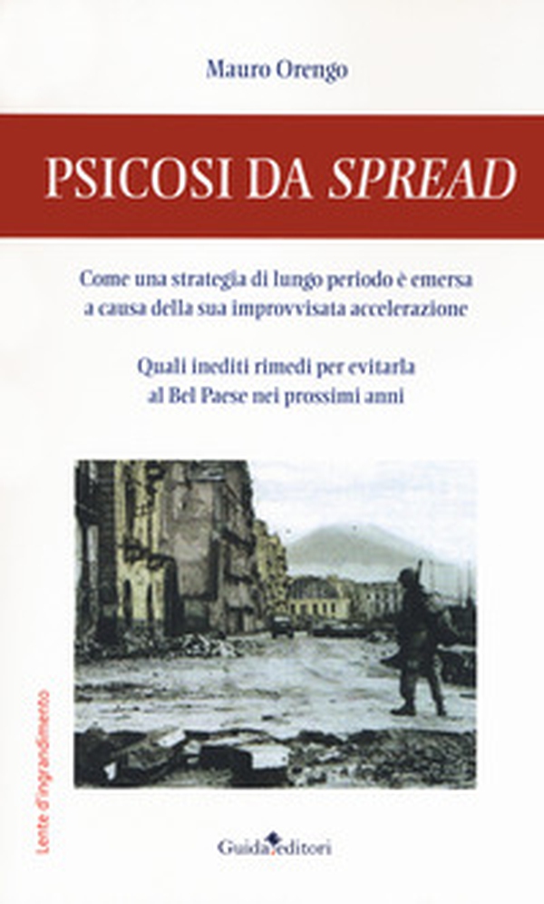 Psicosi da spread. Come una strategia di lungo periodo è emersa a causa della sua improvvisata accelerazione. Quali inediti rimedi per evitarla al Bel Paese nei prossimi anni - Librerie.coop Psicosi da spread. Come una strategia di lungo periodo è emersa a causa della sua improvvisata accelerazione. Quali inediti rimedi per evitarla al Bel Paese nei prossimi anni - Librerie.coop