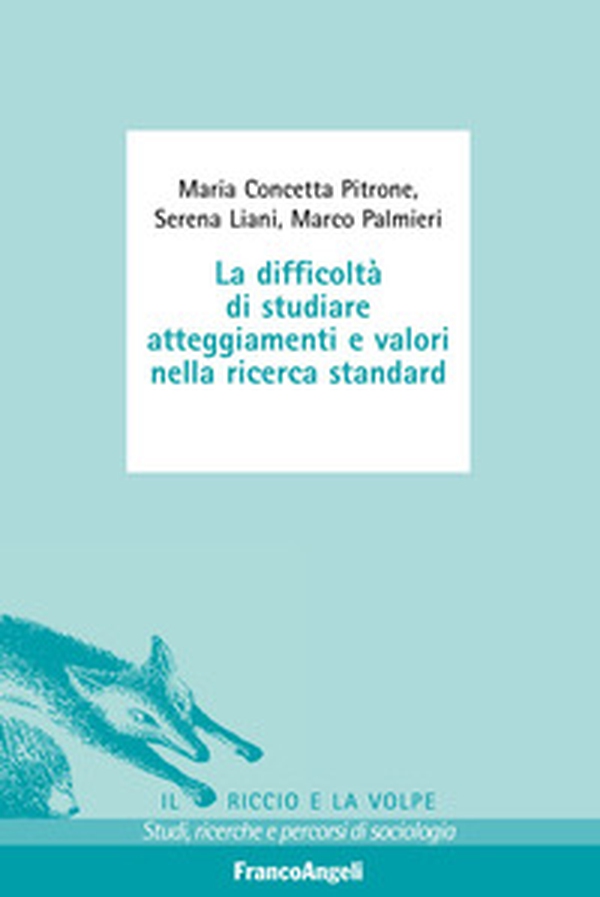 La difficoltà di studiare atteggiamenti e valori nella ricerca standard - Librerie.coop La difficoltà di studiare atteggiamenti e valori nella ricerca standard - Librerie.coop