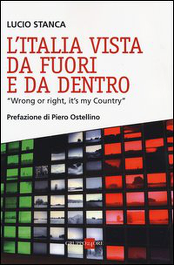 L'Italia vista da fuori e da dentro. «Wrong or right, it's my Country» - Librerie.coop L'Italia vista da fuori e da dentro. «Wrong or right, it's my Country» - Librerie.coop