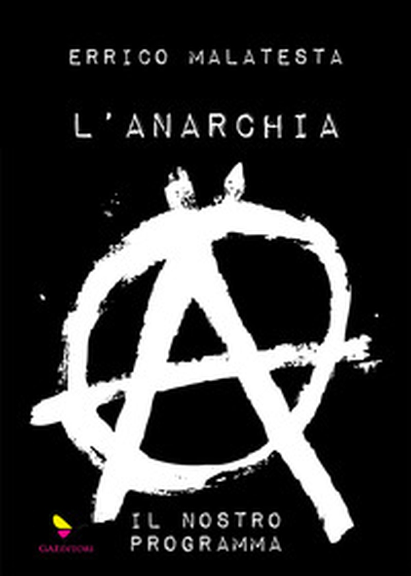 L'anarchia. Il nostro programma - Librerie.coop L'anarchia. Il nostro programma - Librerie.coop