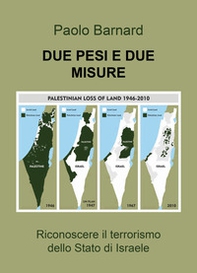 Due pesi due misure: riconoscere il terrorismo dello stato d'Israele - Librerie.coop