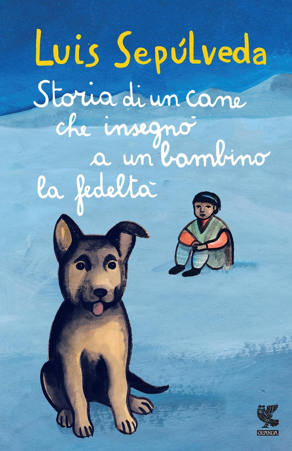 Storia di un cane che insegnò a un bambino la fedeltà - Librerie.coop Storia di un cane che insegnò a un bambino la fedeltà - Librerie.coop