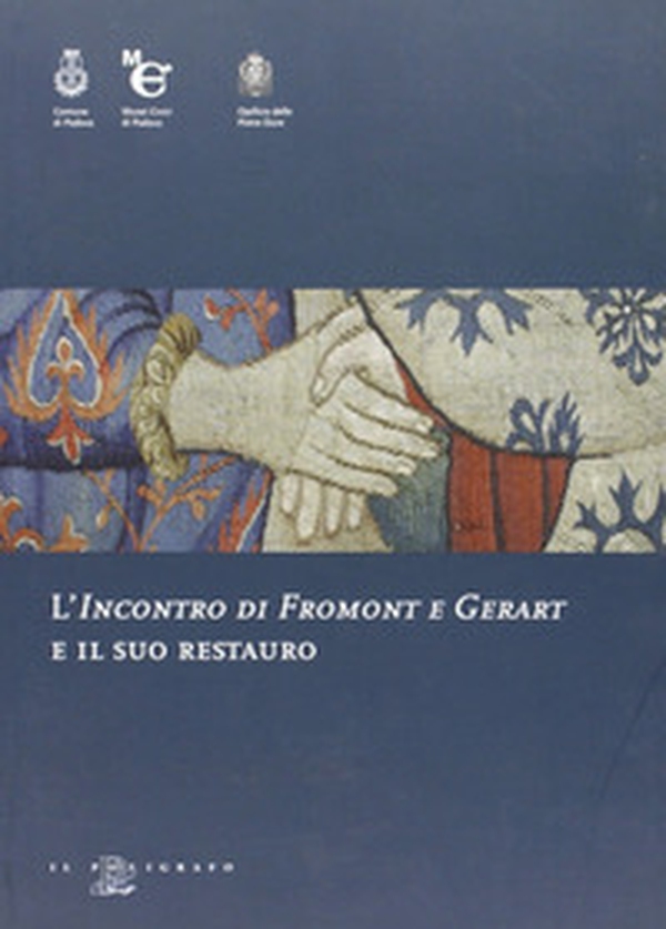 L'incontro di Fromont e Gerart e il suo restauro - Librerie.coop L'incontro di Fromont e Gerart e il suo restauro - Librerie.coop
