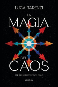 La magia del caos. Guida completa per i praticanti - Librerie.coop