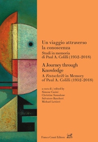 Un viaggio attraverso la conoscenza. Studi in memoria di Paul A. Colilli (1952-2018)-A journey through knowledge. A festschrift in memory of Paul A. Colilli (1952-2018) - Librerie.coop