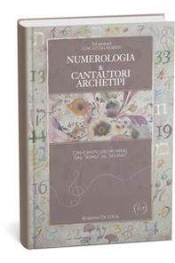 Numerologia & cantautori archetipi. L'in-canto dei numeri dal «sono» al «suono» - Librerie.coop