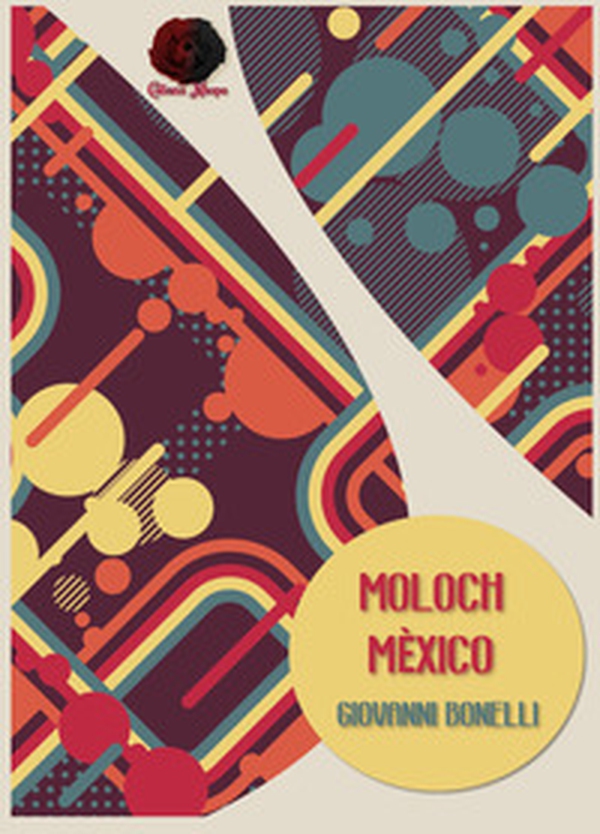 Moloch. Mèxico - Librerie.coop Moloch. Mèxico - Librerie.coop