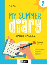 My summer diary. L'inglese in vacanza - Vol. 2 - Librerie.coop
