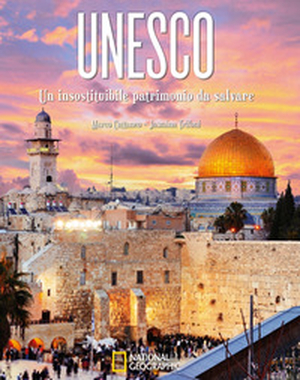 Unesco. Un insostituibile patrimonio da salvare - Librerie.coop Unesco. Un insostituibile patrimonio da salvare - Librerie.coop