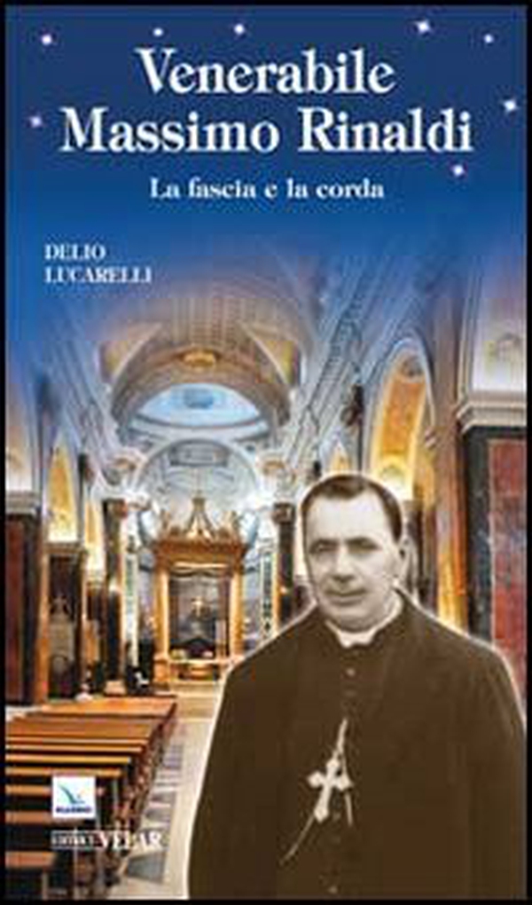 Venerabile Massimo Rinaldi. La fascia e la corda - Librerie.coop Venerabile Massimo Rinaldi. La fascia e la corda - Librerie.coop