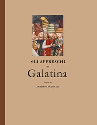 Gli affreschi di Galatina. Saggio di storia e filosofia dell'arte - Librerie.coop