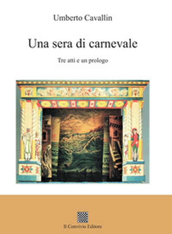 Una sera di carnevale. Tre atti e un prologo - Librerie.coop Una sera di carnevale. Tre atti e un prologo - Librerie.coop