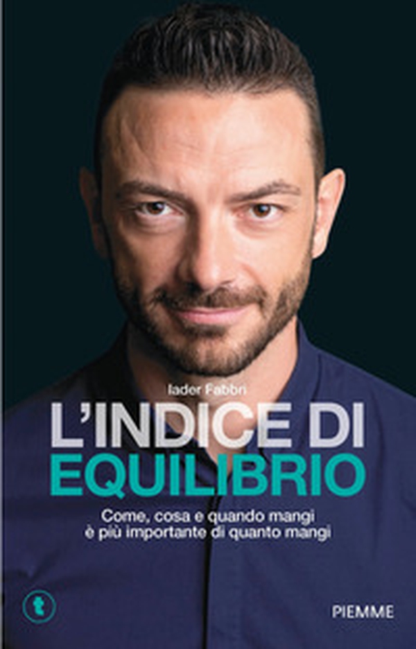 L'indice di equilibrio. Come, cosa e quando mangi è più importante di quanto mangi - Librerie.coop L'indice di equilibrio. Come, cosa e quando mangi è più importante di quanto mangi - Librerie.coop
