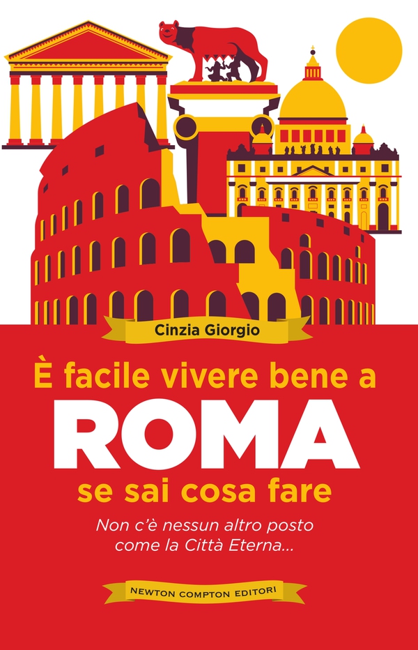 È facile vivere bene a Roma se sai cosa fare - Librerie.coop È facile vivere bene a Roma se sai cosa fare - Librerie.coop