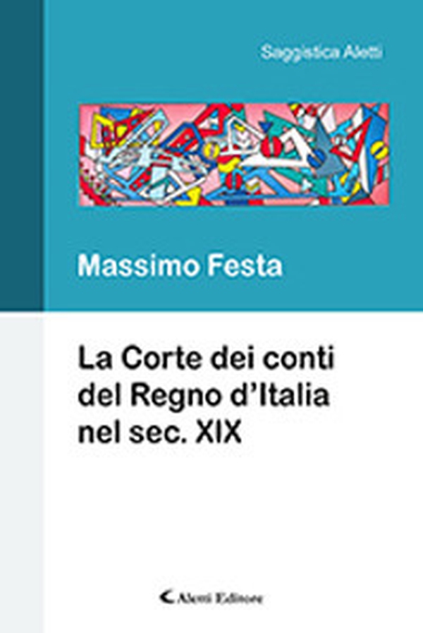 La Corte dei Conti del Regno d'Italia nel secolo XIX - Librerie.coop La Corte dei Conti del Regno d'Italia nel secolo XIX - Librerie.coop